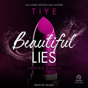 Beautiful Lies, Tiye