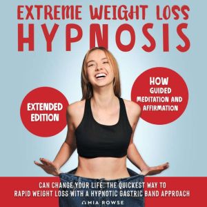 Extreme Weight Loss Hypnosis, Mia Rowse