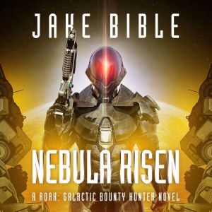 Roak 2 Nebula Risen, Jake Bible