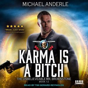 Karma Is A Bitch: An Urban Fantasy Action Adventure