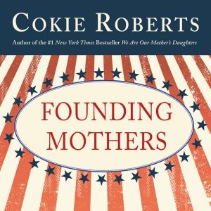 Founding Mothers, Cokie Roberts