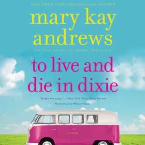 To Live and Die in Dixie, Mary Kay Andrews