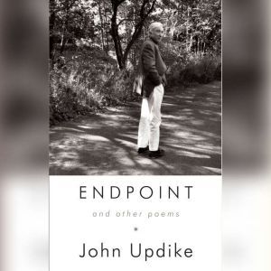 Endpoint and Other Poems, John Updike