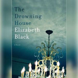 The Drowning House, Elizabeth Black