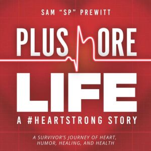 Plus More Life A HeartStrong Story, Sam SP Prewitt