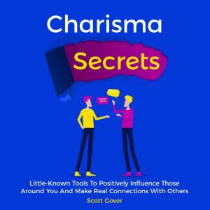 Charisma Secrets, Scott Gover