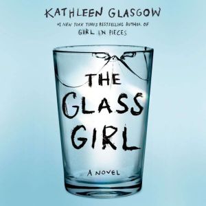 The Glass Girl, Kathleen Glasgow