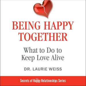 Being Happy Together, Laurie Weiss