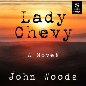 Lady Chevy, John Woods