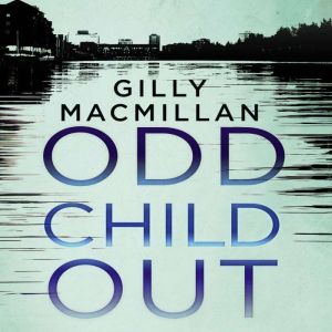 Odd Child Out, Gilly Macmillan