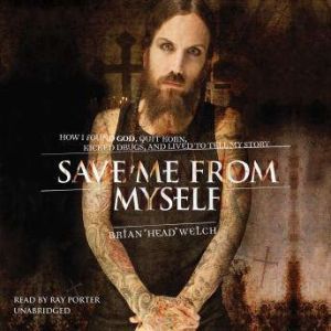 Save Me from Myself, Brian Head Welch