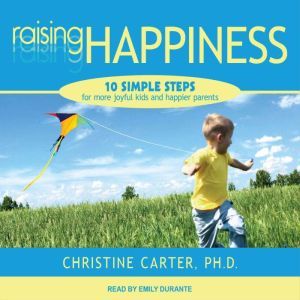 Raising Happiness, Ph.D. Carter