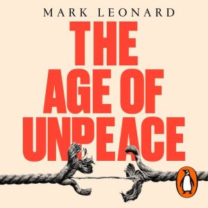 The Age of Unpeace: How Connectivity Causes Conflict