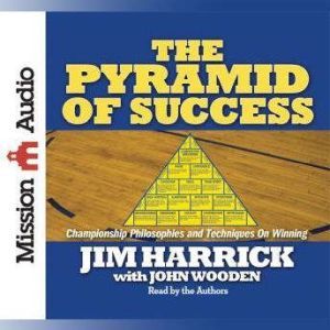 Pyramid of Success: Championship Philosophies and Techniques on Winning