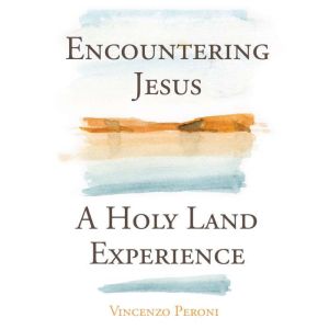 Encountering Jesus, Vincenzo Peroni