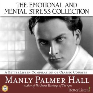 The Emotional and Mental Stress Colle..., Manly Palmer Hall