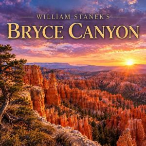 William Staneks Bryce Canyon, The Editors of Our American National Parks