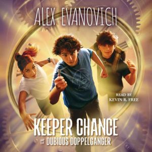 Keeper Chance and the Dubious Doppelg..., Alex Evanovich