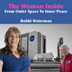 The Woman Inside: from Outer Space to Inner Peace