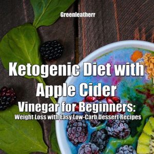 Ketogenic Diet with Apple Cider Vineg..., Greenleatherr
