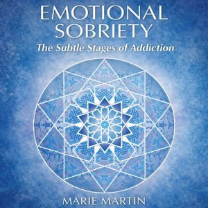 Emotional Sobriety, Marie Martin