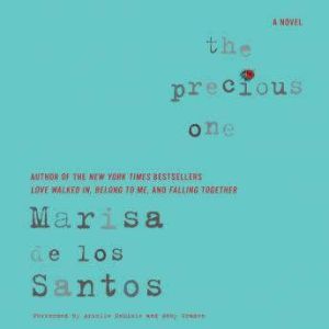 The Precious One, Marisa de los Santos