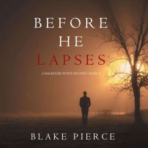 Before He Lapses 
, Blake Pierce