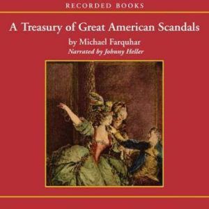 A Treasury of Great American Scandals..., Michael Farquhar