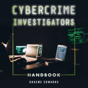 Cybercrime Investigators Handbook, Graeme Edwards