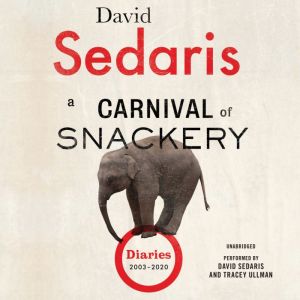 A Carnival of Snackery Diaries (2003-2020), David Sedaris