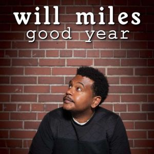 Will Miles good year, Will Miles