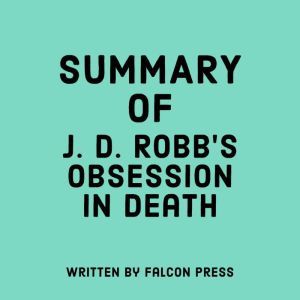 Summary of  J.D. Robb's Obsession in Death