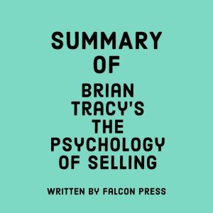 Summary of Brian Tracy's The Psychology of Selling