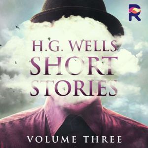 H.G. Wells Short Stories, Vol. 3, H. G. Wells