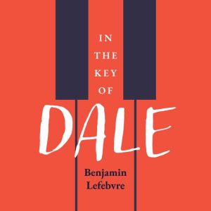 In the Key of Dale, Benjamin Lefebvre