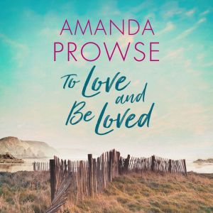 To Love and Be Loved, Amanda Prowse