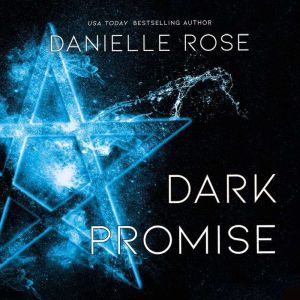 Dark Promise, Danielle Rose