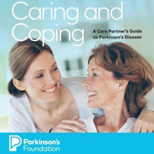 Caring and Coping, Parkinsons Foundation