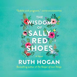 Wisdom of Sally Red Shoes, The, Ruth Hogan