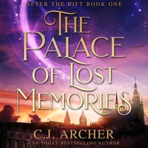 The Palace of Lost Memories, C.J. Archer