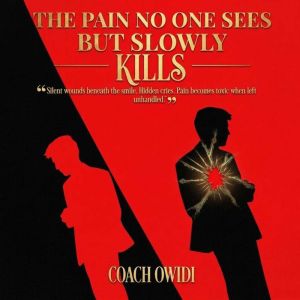 The Pain No One Sees But Slowly Kills..., Coach Owidi