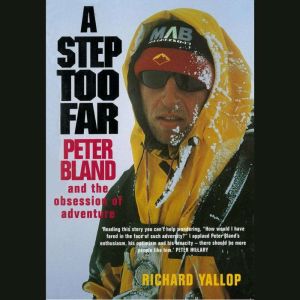 A Step Too Far: Peter Bland and the obsession of adventure