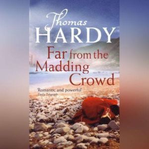 Far From the Madding Crowd, Thomas Hardy