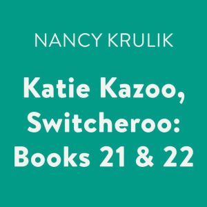 Katie Kazoo, Switcheroo Books 21  2..., Nancy Krulik