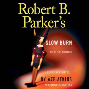 Robert B. Parkers Slow Burn, Ace Atkins