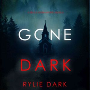 Gone Dark (A Becca Thorn FBI Suspense ThrillerBook 2): Digitally narrated using a synthesized voice