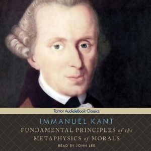 Fundamental Principles of the Metaphy..., Immanuel Kant