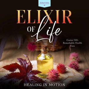 Elixir of Life, Healing in Motion