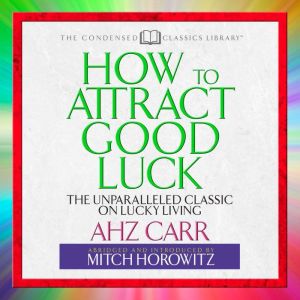 How to Attract Good Luck, AHZ Carr