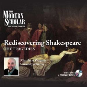Rediscovering Shakespeare, Matthew Wagner